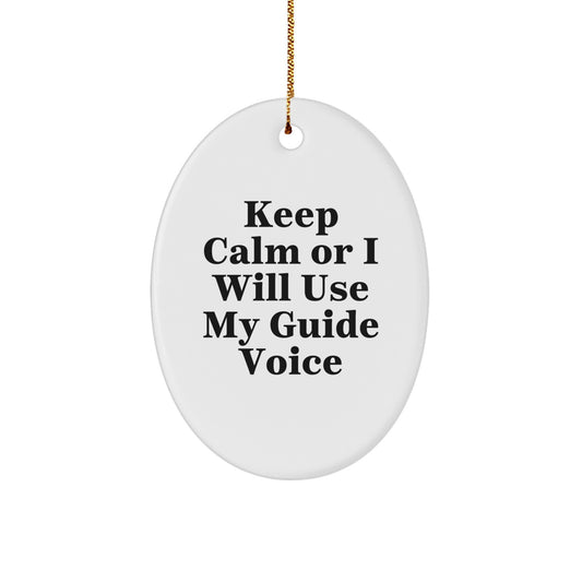 Funny Guide-Themed Oval Ornament Gifts from Friends for Guide Lovers at Christmas Time, Keep Calm Or I Will Use My Guide Voice Funny Oval Ornament Decorations - Image 1