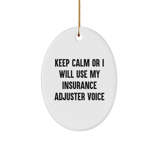 Funny Insurance Adjuster Gifts, Oval Ornament, Keep Calm Or I Will Use My Insurance Adjuster Voice Christmas Unique Gifts for Insurance Adjuster - Image 1