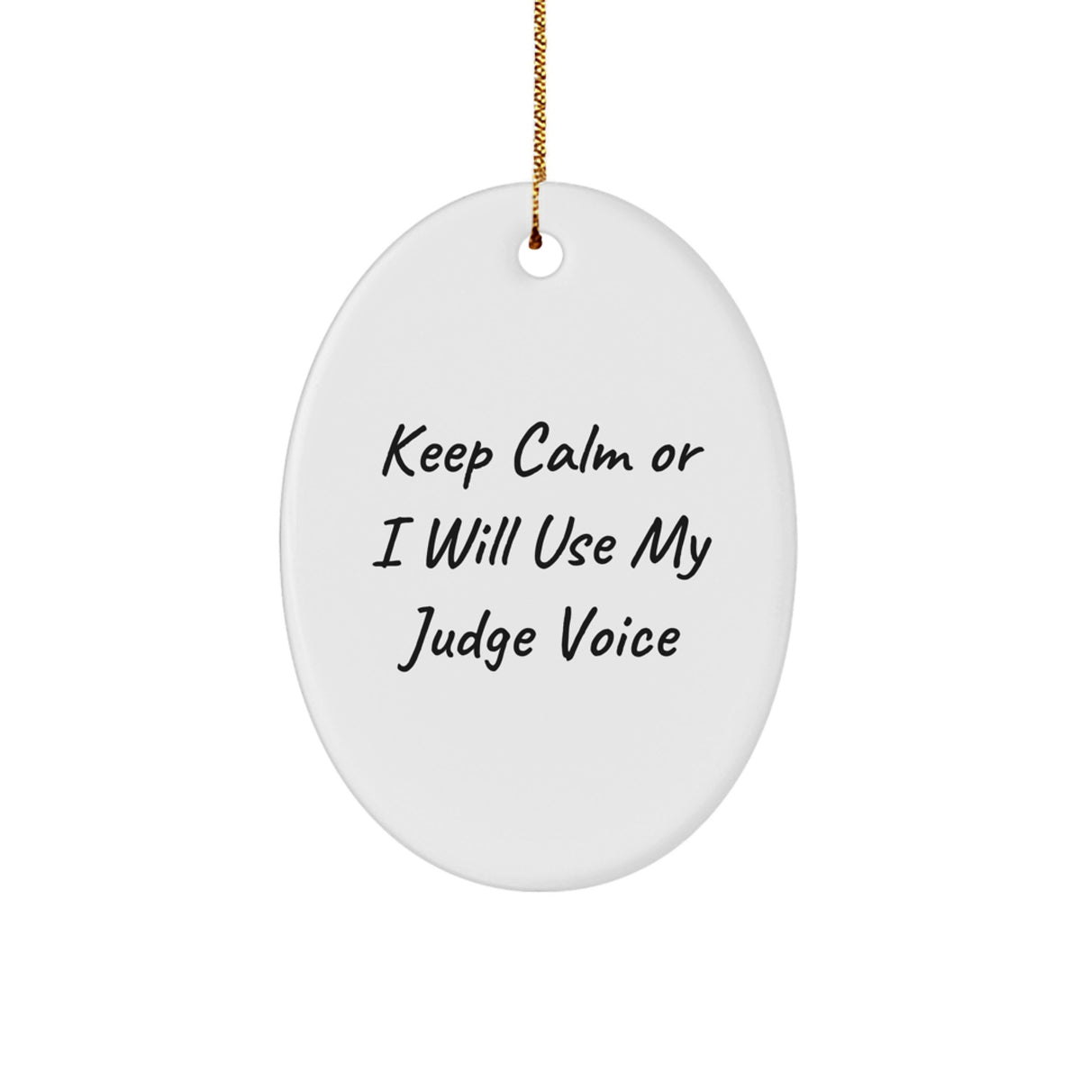 Funny Judge Gifts for Christmas, Oval Ornament, Keep 'em in Line, Gifts from Friends to Family Members, Judge Judge Voice - Image 1