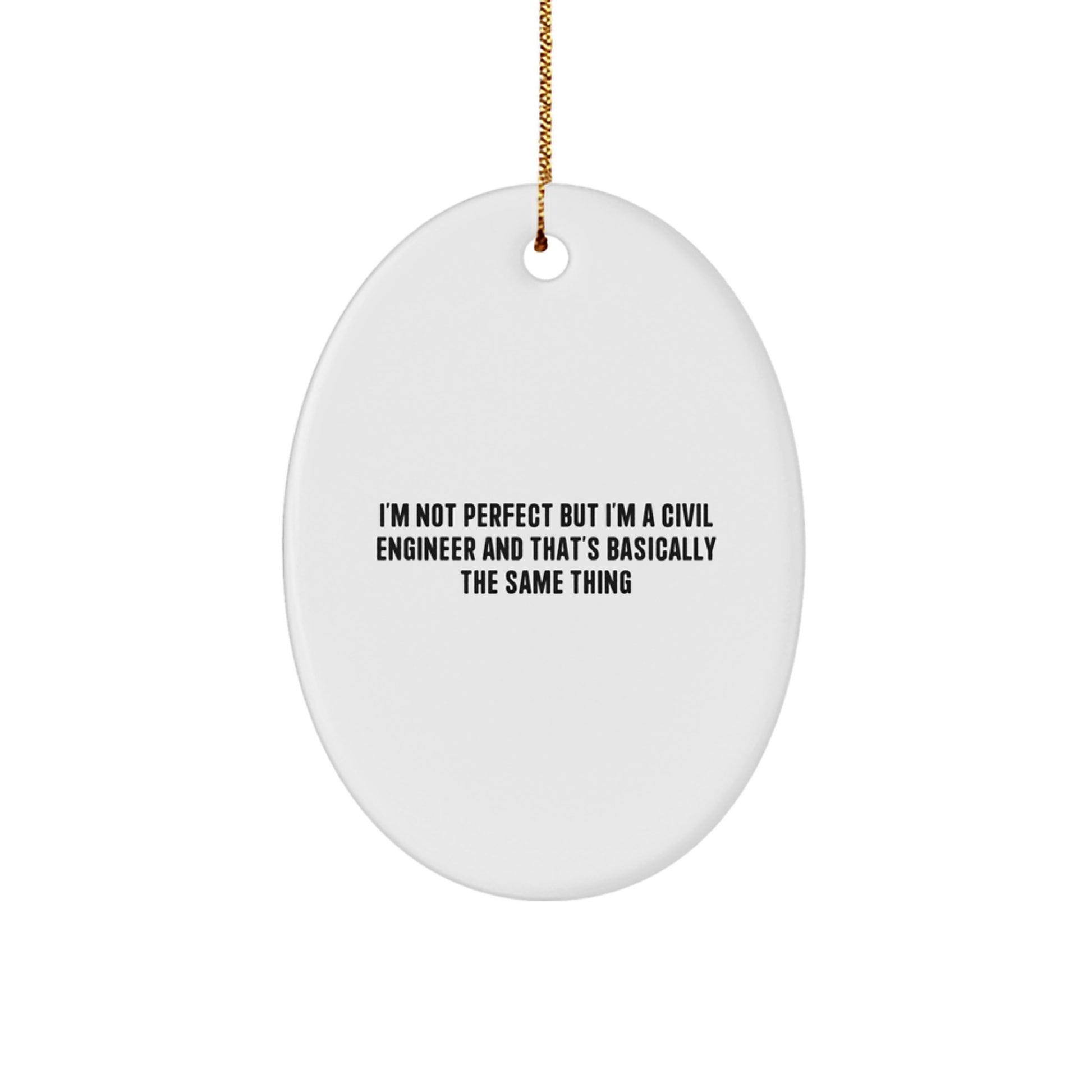 Civil Engineer Oval Ornament Funny Quote Gifts for Men Women Friends Coworkers Family from Loved Ones - Image 1