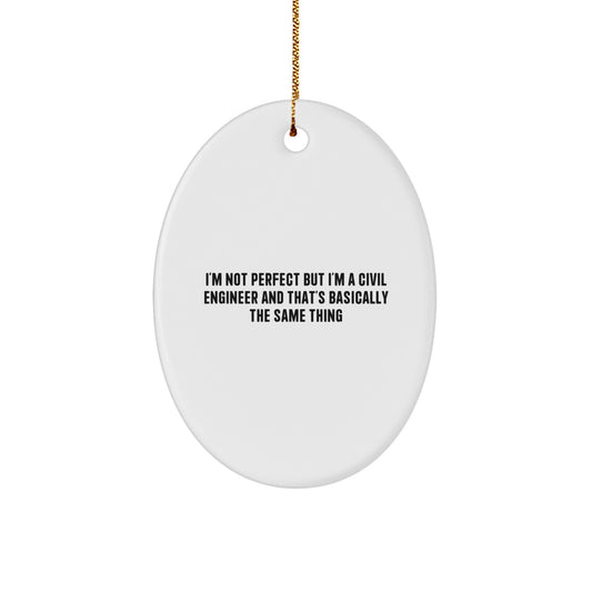 Civil Engineer Oval Ornament Funny Quote Gifts for Men Women Friends Coworkers Family from Loved Ones - Image 1