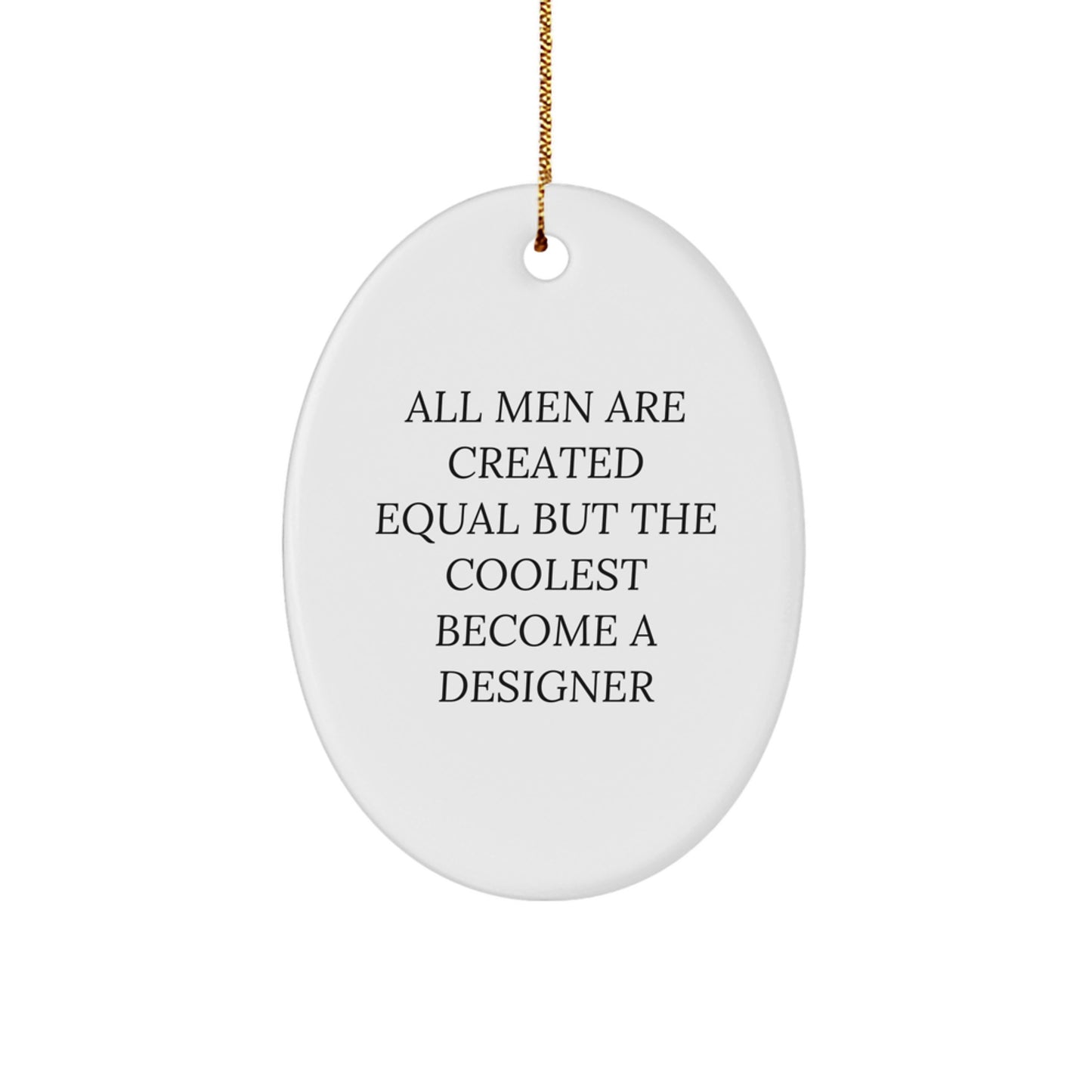 Unique Designer Christmas Unique Gifts from Men, Funny Oval Ornament for Designer - Image 1