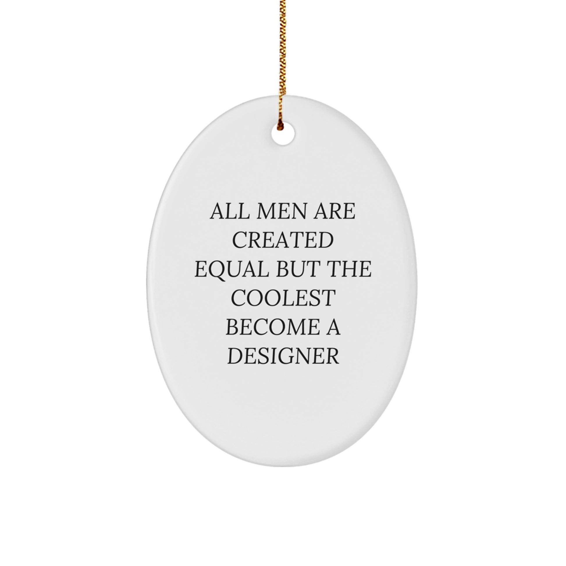 Unique Designer Christmas Unique Gifts from Men, Funny Oval Ornament for Designer - Image 1