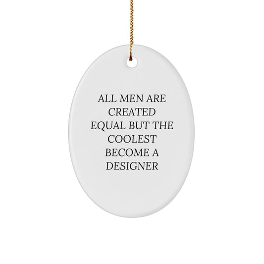 Unique Designer Christmas Unique Gifts from Men, Funny Oval Ornament for Designer - Image 1