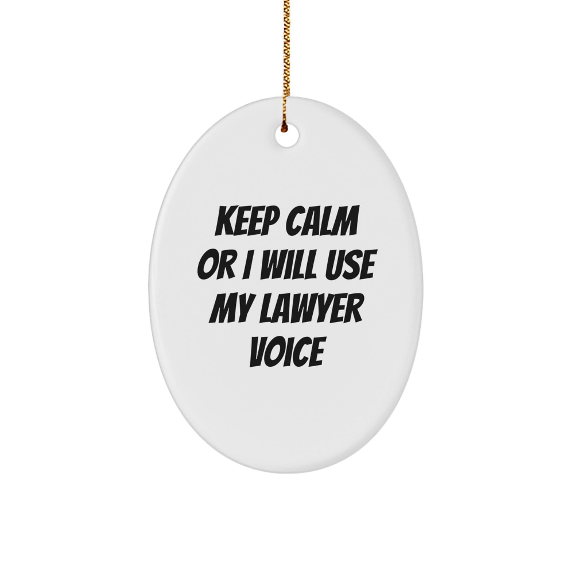 Funny Lawyer Gifts from Friends for Lawyer - Oval Ornament Keep Calm Or I Will Use My 'Lawyer Voice' - Christmas Unique - Image 1