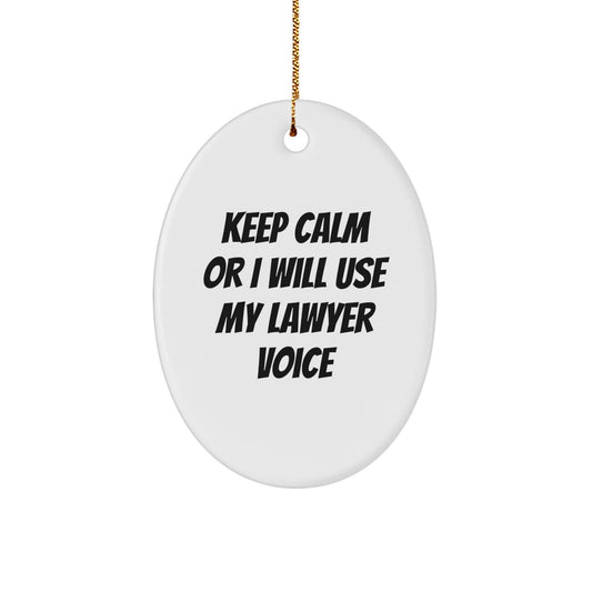 Funny Lawyer Gifts from Friends for Lawyer - Oval Ornament Keep Calm Or I Will Use My 'Lawyer Voice' - Christmas Unique - Image 1