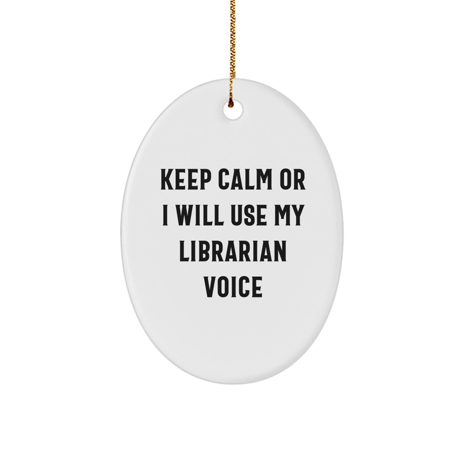 Librarian Gifts from Friends for Christmas - Oval Shaped Ornament with Funny Librarian Voice Quote - Unique Gift for Librarian - Image 1