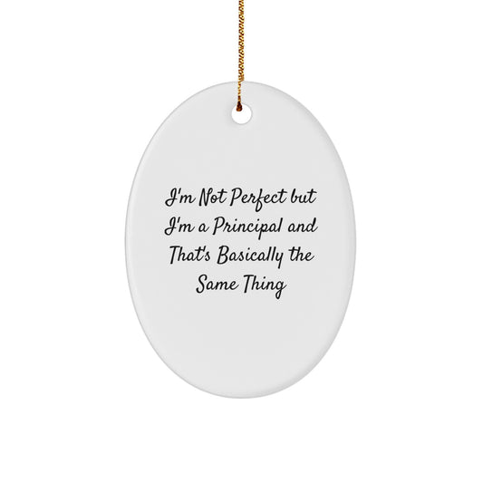 Funny Principal Oval Ornament Gifts from Men to Principal, Unique Christmas Unique Gifts for Principal Friends Family Coworkers, Oval Ornament Principal Quote - Image 1