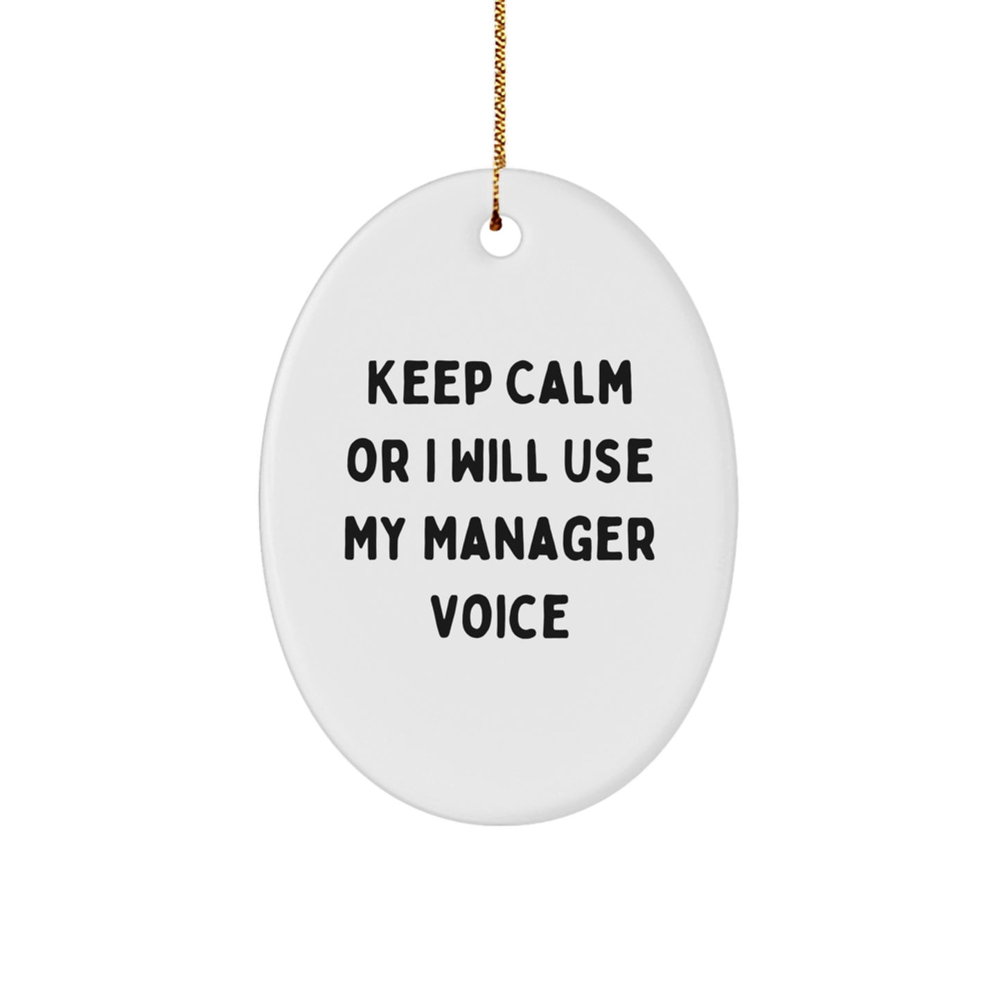 Funny Keep Calm Gifts for Manager Friends, Oval Manager Voice Ornaments for Christmas Unique Gifts from Family - Image 1