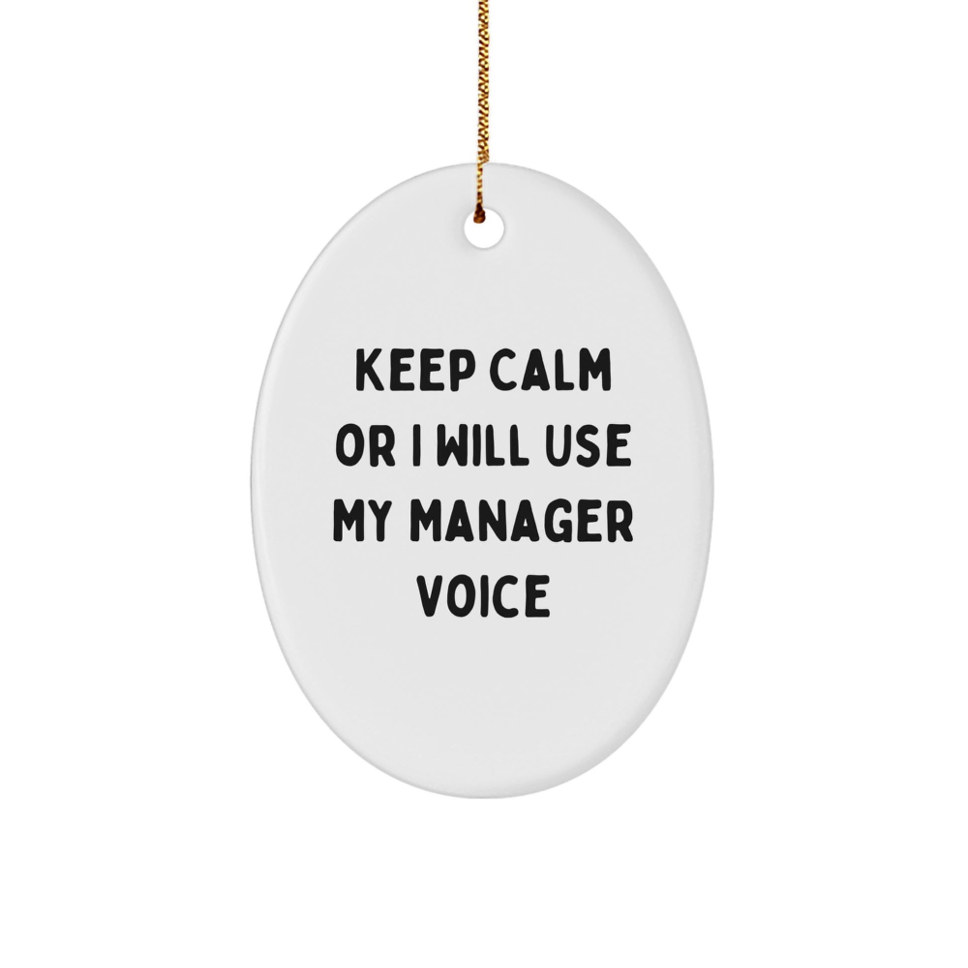 Funny Keep Calm Gifts for Manager Friends, Oval Manager Voice Ornaments for Christmas Unique Gifts from Family - Image 1