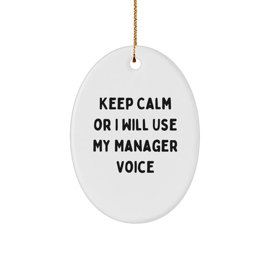Funny Keep Calm Gifts for Manager Friends, Oval Manager Voice Ornaments for Christmas Unique Gifts from Family - Image 1