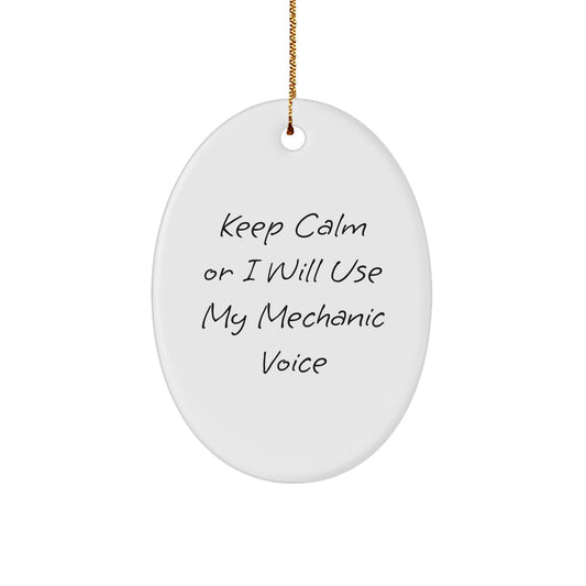 Funny Mechanic Gifts for Men from Friends, Oval Ornament Keep Calm or I Will Use My Mechanic Voice, Christmas Unique Decorations - Image 1