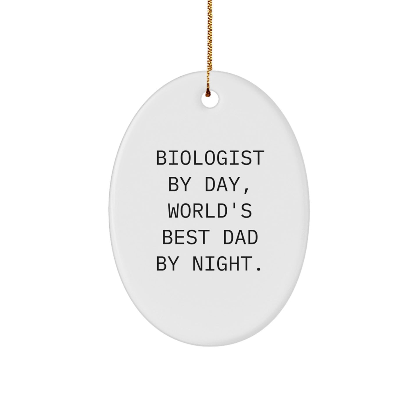 Funny Biologist Gifts from Dad for Christmas Unique Oval Ornament - Image 1