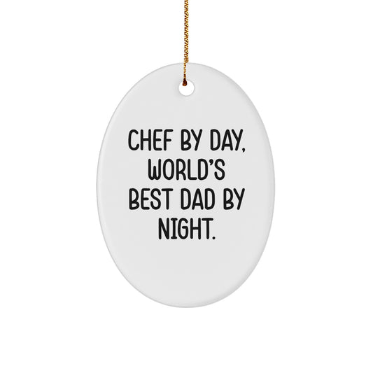Funny Chef Gifts from Dad to Chef By Day World's Best Dad By Night Oval Ornament for Men Gifts for Chef - Image 1
