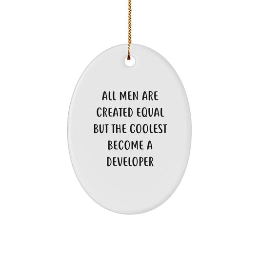 Funny Developer Gifts for Men, Oval Ornament with 'All Men Are Created Equal But The Coolest Become A Developer' Quote, Christmas Unique Gifts from Friends to Developer - Image 1