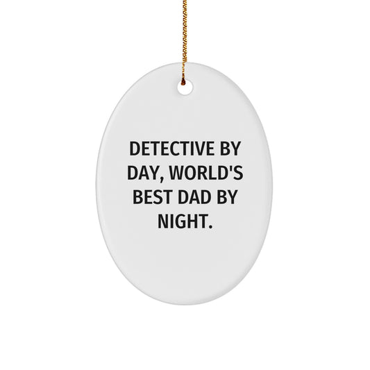 Detective Gifts for Men Oval Ornament, Funny Quote, Gifts from Dad to Detective Son, White Oval Shaped, Perfect for Christmas Decorations - Image 1