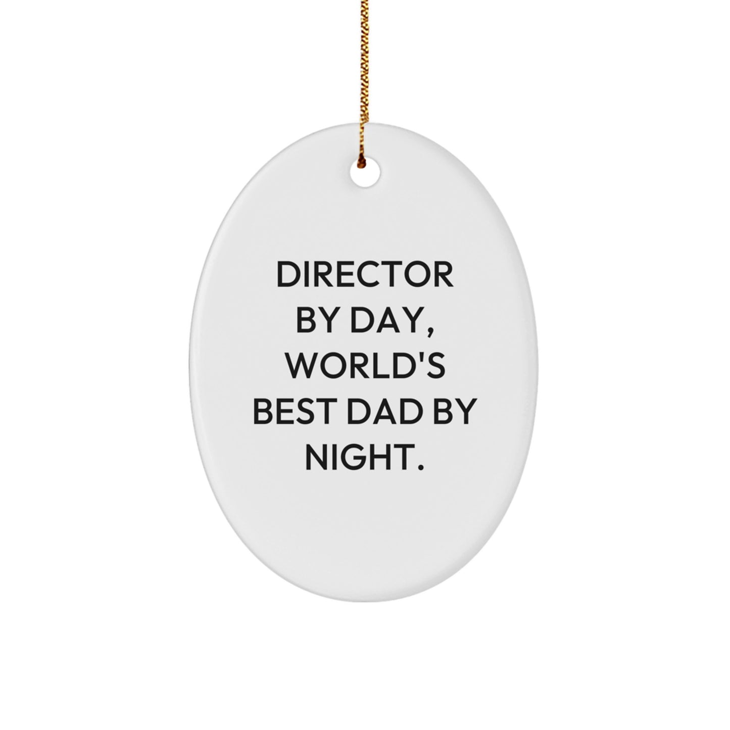 Unique Christmas Unique Gifts from Friends for Director - Oval Ornament 'Director By Day, World's Best Dad By Night.' - Image 1