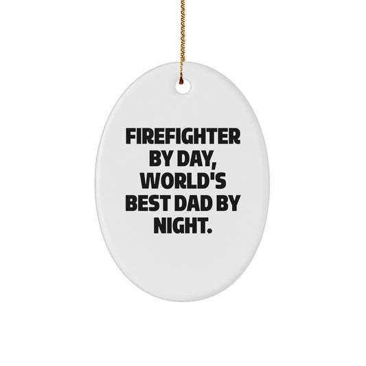 Funny Firefighter Gifts for Firefighter Dad, Firefighter Oval Ornament for Men, Gifts from Mom, Dad, or Friends for Christmas Unique Gifts - Image 1