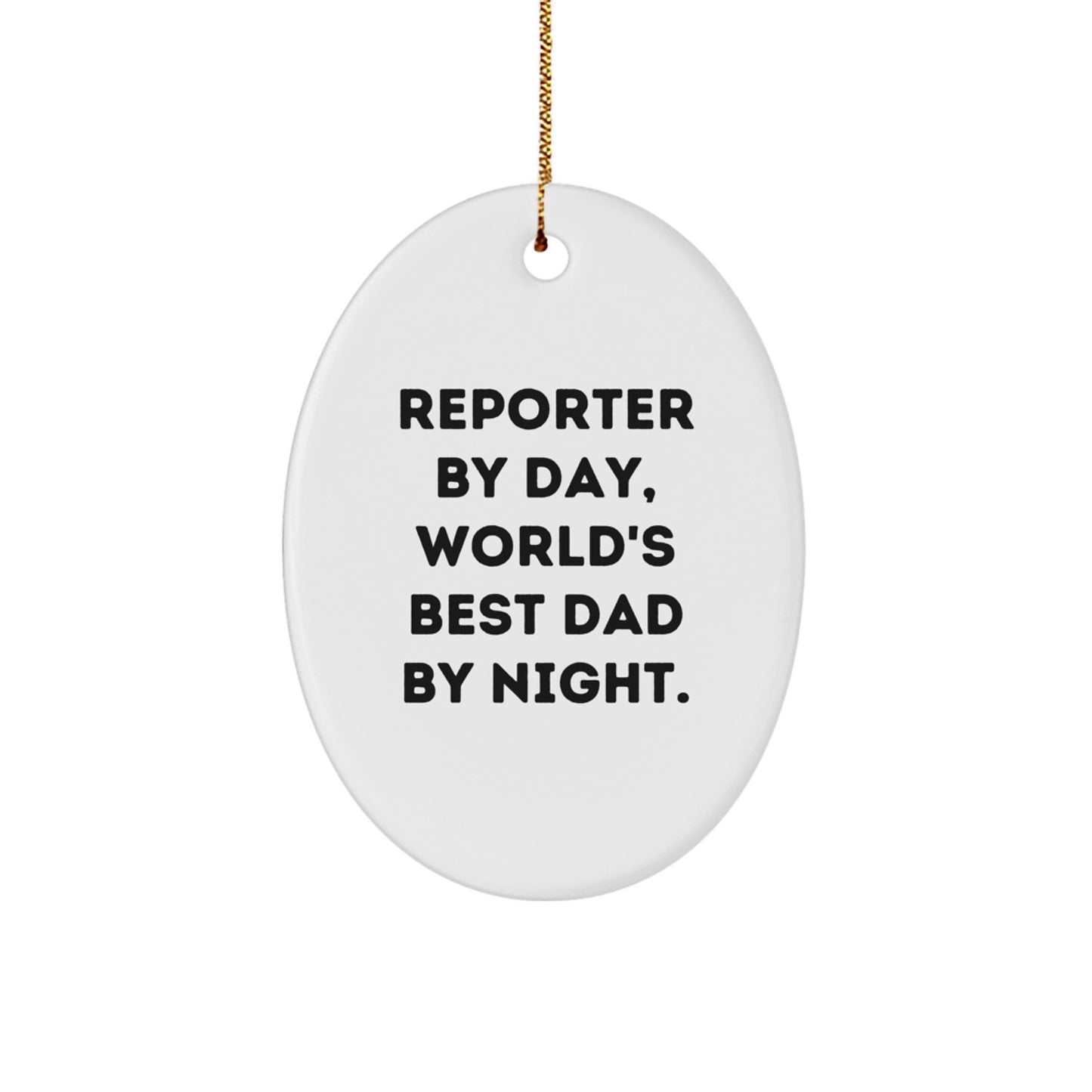 Reporter By Day Funny Oval Ornament Gifts from Men for Dad, Unique Christmas Memorable Presents, Oval Shaped Decorations - Image 1