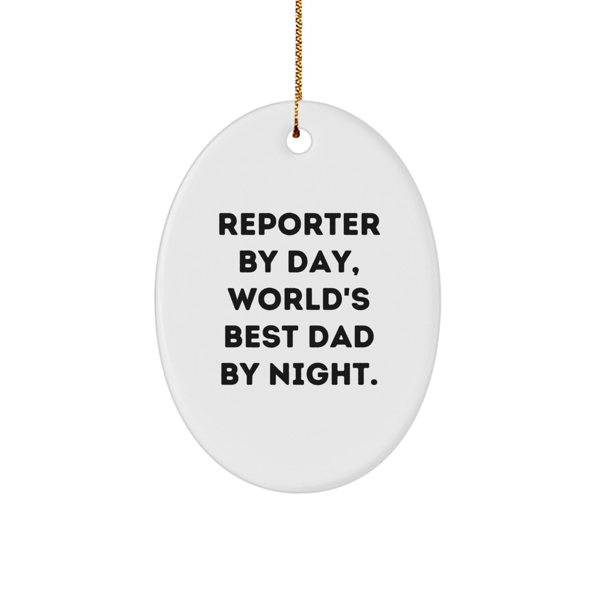 Reporter By Day Funny Oval Ornament Gifts from Men for Dad, Unique Christmas Memorable Presents, Oval Shaped Decorations - Image 1