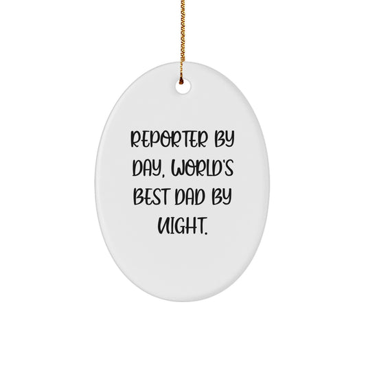 Funny Reporter Gifts for Men, Oval Ornament 'Reporter By Day, World's Best Dad By Night' Christmas Unique Presents from Friends - Image 1