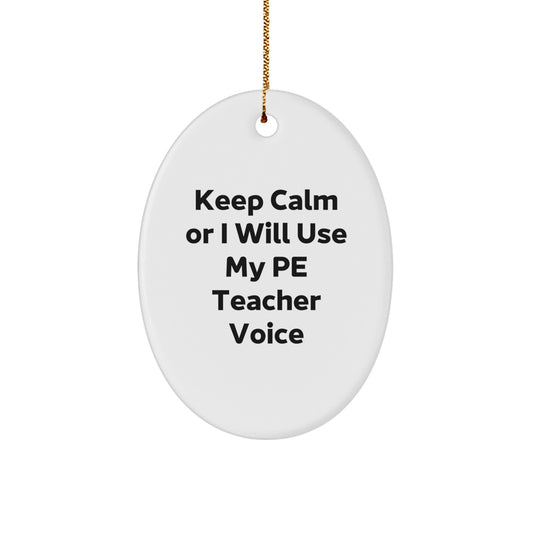 Funny PE Teacher Gifts for Men, Oval Ornament, Keep 'Calmer' Christmas Unique Gifts from Friends - Image 1