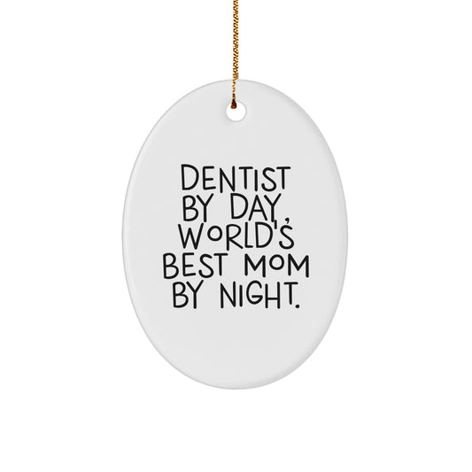 Dentist Gifts by Dentist By Day, World's Best Mom By Night. Christmas Oval Ornament for Dentist Friends and Family - Image 1