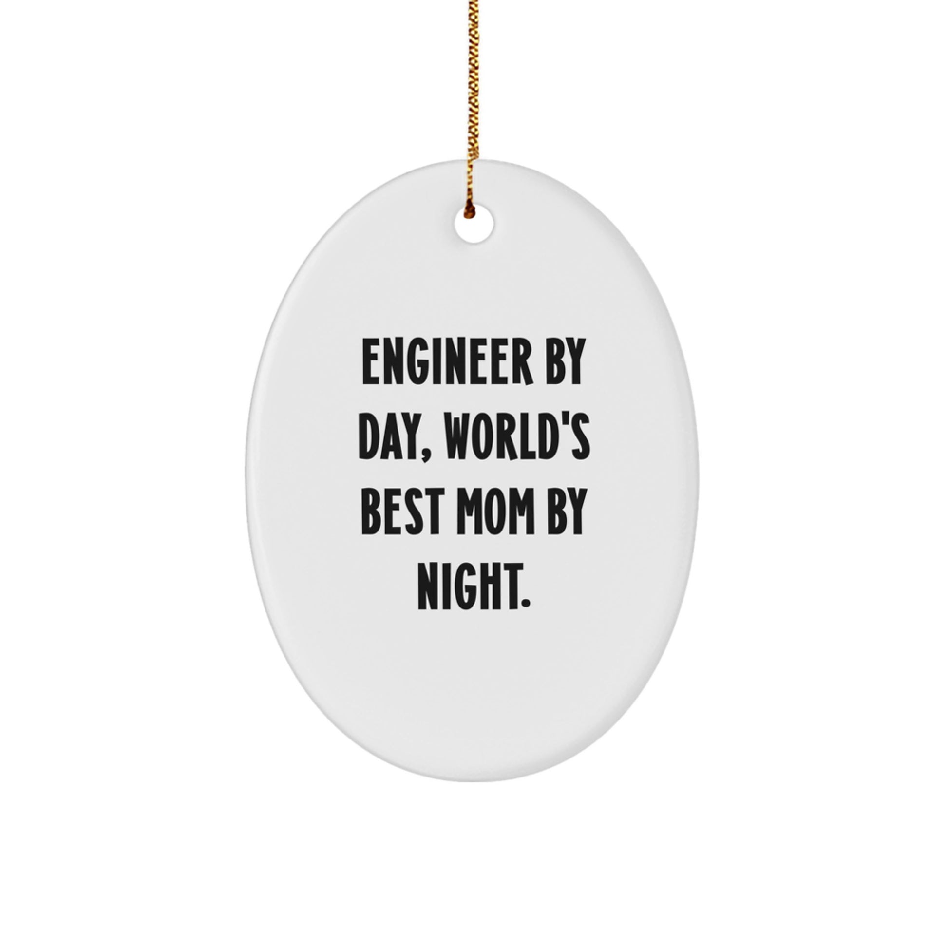 Funny Engineer Gifts for Him Oval Ornament, Engineer by Day World's Best Mom at Night Christmas Decorations for Engineer Friends Family - Image 1