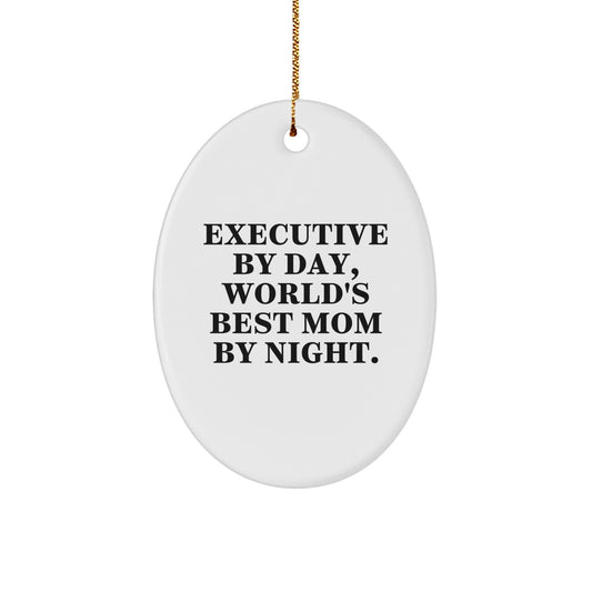 Executive Oval Ornament Gifts from Mom, Funny Quote Christmas Unique Gifts for Executive Men Women, Oval Ornament with Gold Cord for Hanging, Ideal Gift for Executive Family Friends - Image 1