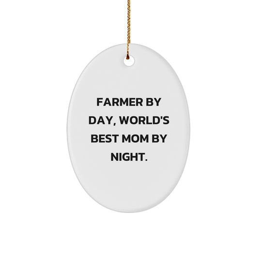 Farmer's Delight Oval Ornament, Funny Quote 'Farmer By Day, World's Best Mom By Night.', Gifts for Farmer from Family - Image 1