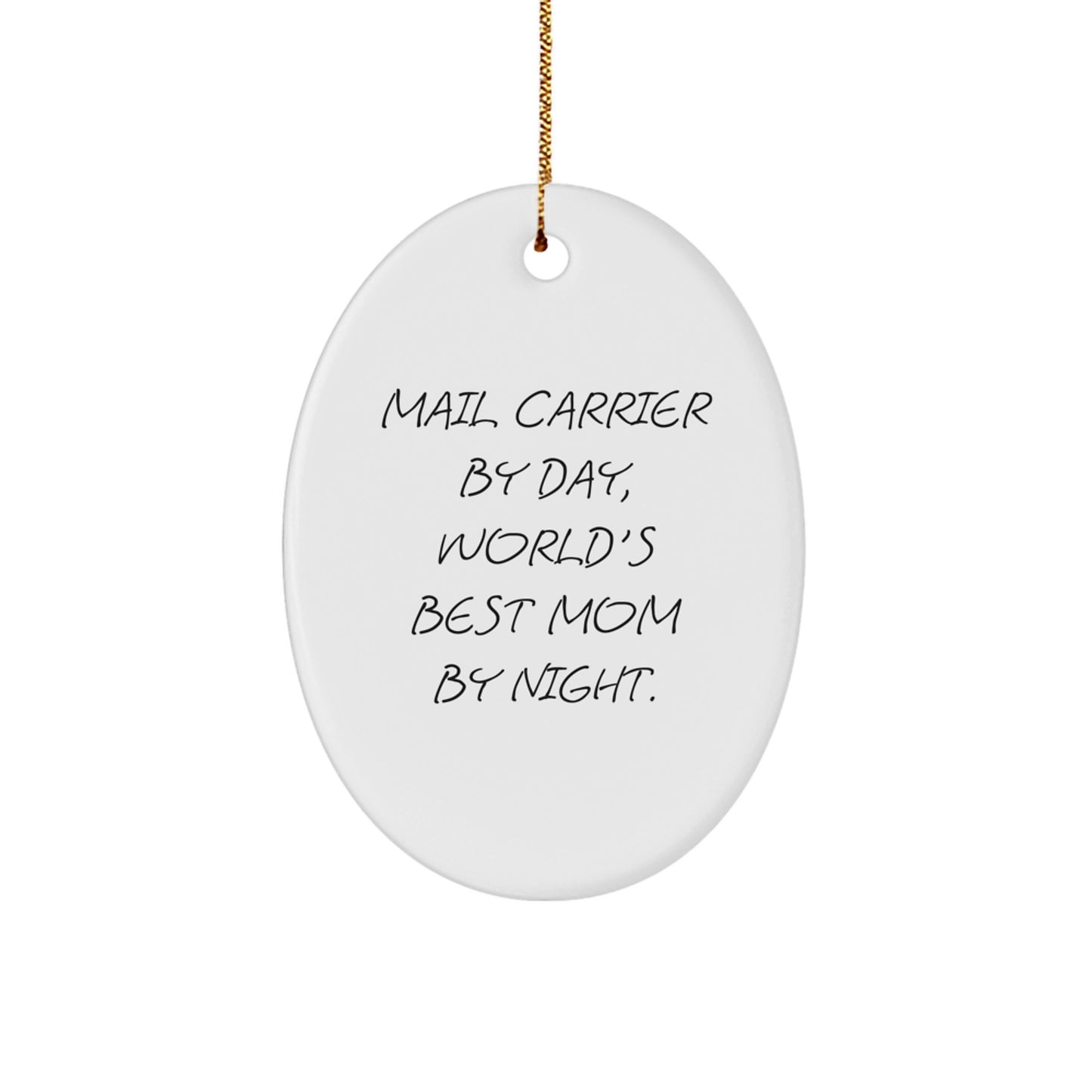 Funny Mail Carrier Gifts - 'Mail Carrier By Day, World's Best Mom By Night.' Oval Ornament, Christmas Unique Presents for Mail Carrier, Gifts from Family, Friends, or Coworkers - Image 1