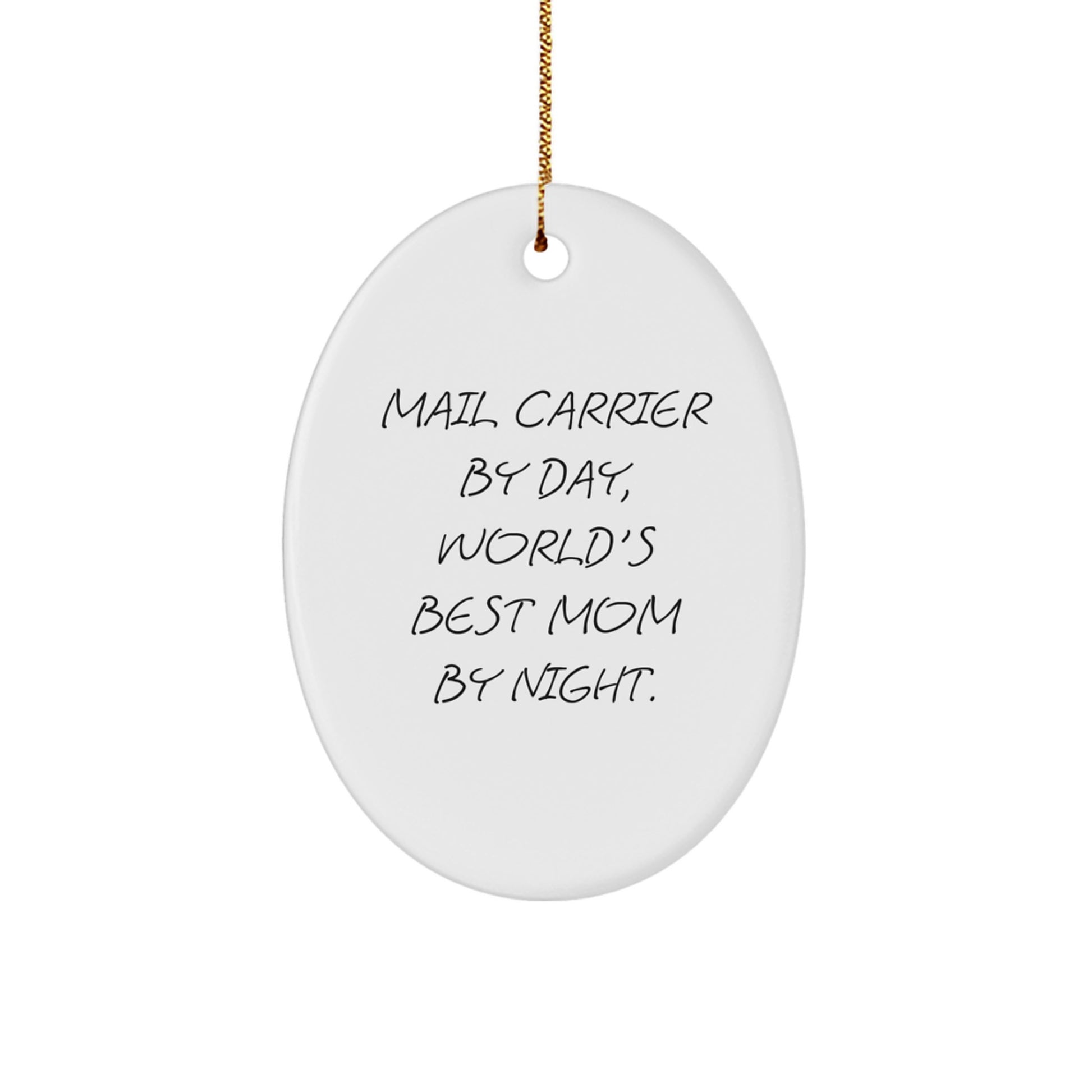 Funny Mail Carrier Gifts - 'Mail Carrier By Day, World's Best Mom By Night.' Oval Ornament, Christmas Unique Presents for Mail Carrier, Gifts from Family, Friends, or Coworkers - Image 1
