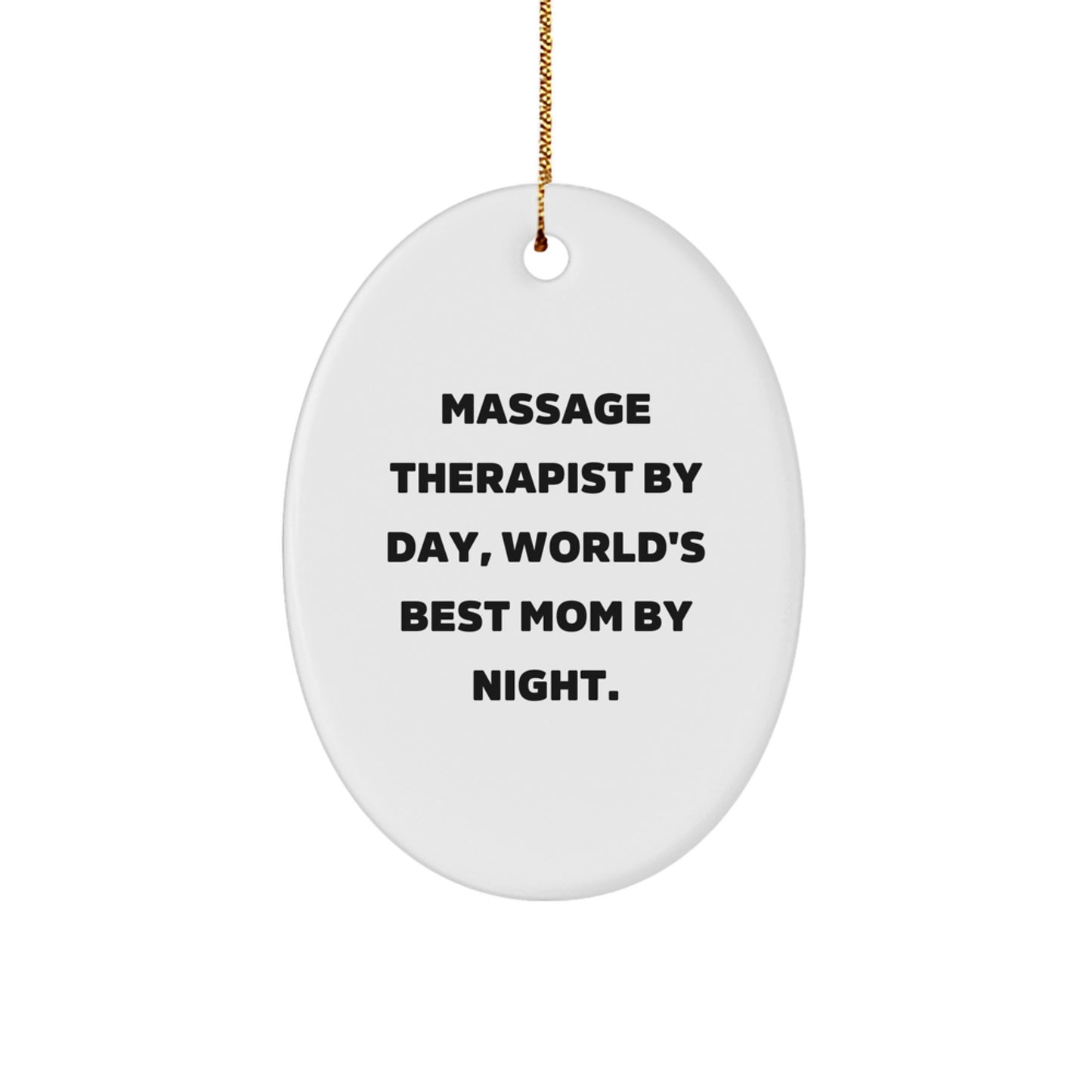 Funny Gift for Massage Therapist by Day, World's Best Mom by Night - Oval Ornament for Christmas Unique Gifts from Friends - Image 1