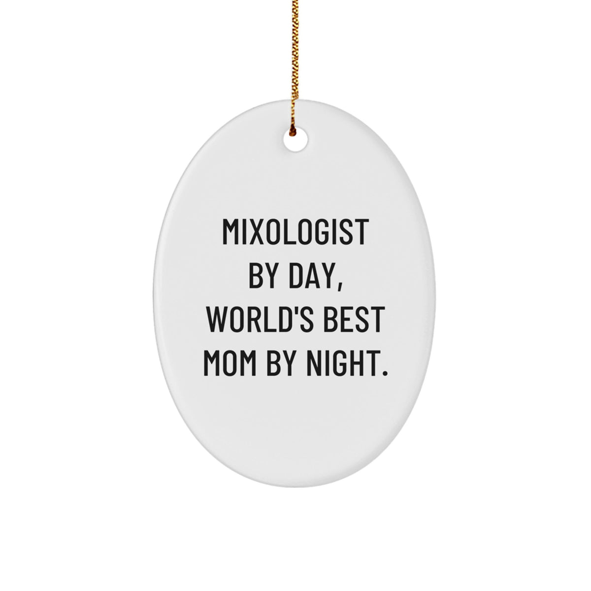 Mixologist Gifts from Mom, Oval Ornament, Funny Quote - A Cute Christmas Decoration for Bar Lover, Friends, Family, Men, Women - Image 1