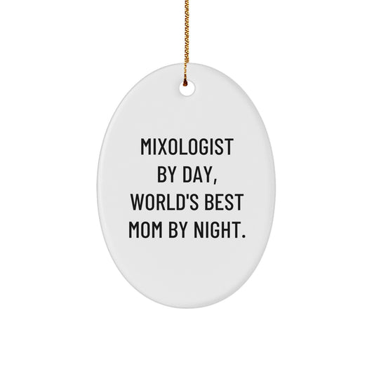 Mixologist Gifts from Mom, Oval Ornament, Funny Quote - A Cute Christmas Decoration for Bar Lover, Friends, Family, Men, Women - Image 1