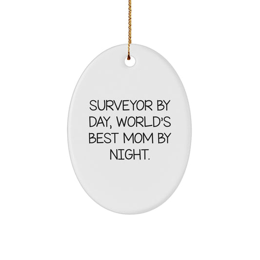 Funny Surveyor Gifts from Mom, Oval Ornament for Surveyor By Day World's Best Mom By Night, Christmas Unique Gifts - Image 1