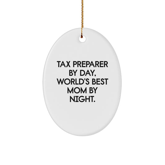 Tax Preparer Gifts from Friends - Oval Ornament with 'Tax Preparer By Day, World's Best Mom By Night.' Quote, Christmas Unique Gifts for Women, Funny Oval Shaped Decorations - Image 1