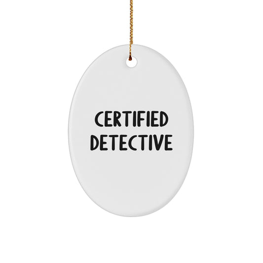 Detective Gifts from Friends, Gifts for Certified Detective, Oval Ornament Quote, Christmas Unique Gifts - Image 1