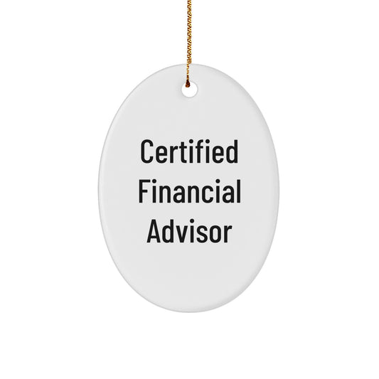 Funny Certified Financial Advisor Oval Ornament Gifts from Friends for Men Women Coworkers Family - Oval Ornament for Christmas Unique Gifts for Financial Advisor - Image 1