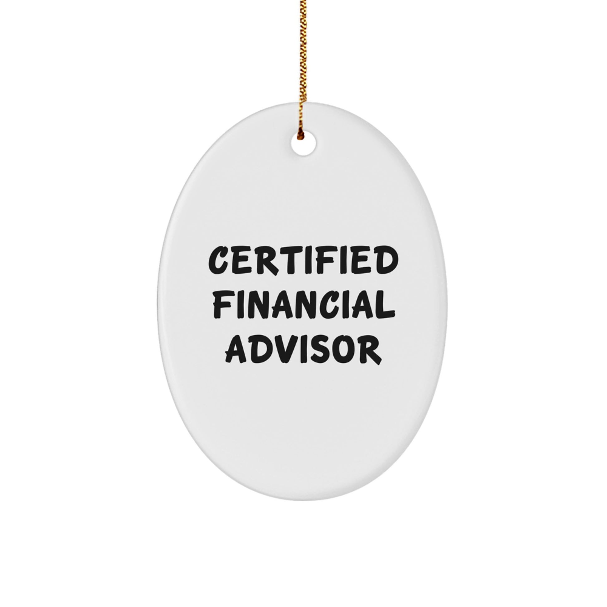 Funny Financial Advisor Gifts for Men from Friends, Oval Ornament Quote - Certified Financial Advisor Unique Christmas Unique Gifts - Image 1
