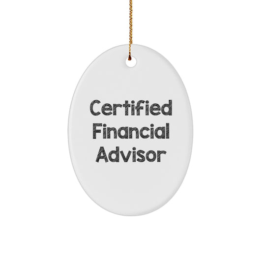 Funny Financial Advisor Gifts for Men from Family - Oval Ornament with Certified Financial Advisor Quote, Unique Christmas Unique Gifts for Men, Women, Friends, Coworkers - Image 1