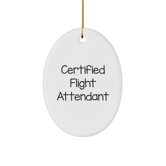 Funny Flight Attendant Gifts from Friends, Oval Ornament Quote for Christmas Unique Gifts, Certified Flight Attendant Decorations - Image 1
