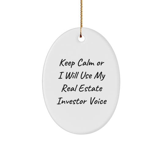 Funny Real Estate Investor Gifts for Men - Keep Calm Or I Will Use My Real Estate Investor Voice Oval Ornament, Christmas Unique Gifts from Friends to Family - Image 1