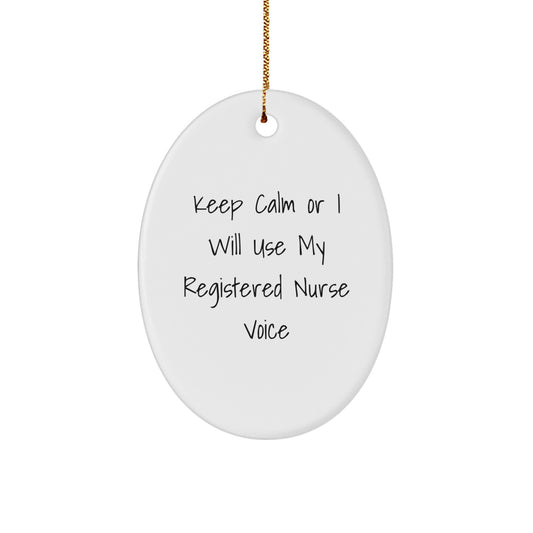 Funny Registered Nurse Christmas Oval Ornament Gifts from Friends, Keep Calm or I Will Use My Registered Nurse Voice, Unique Christmas Unique Gifts for Registered Nurses, Oval Ornament - Image 1