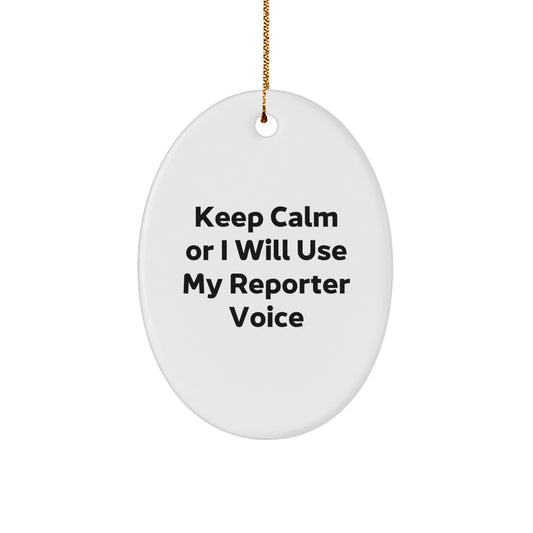 Funny Reporter Gifts, Oval Ornament for Men Friends, Gifts from Family, Christmas Unique Decorations, 'Keep Calm Or I Will Use My Reporter Voice', Reporter Oval Shaped MDF Decor - Image 1