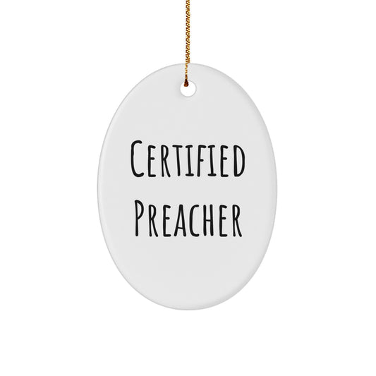 Funny Preacher Gifts from Friends for Men Oval Ornament, Certified Preacher Quote, Christmas Unique Presents - Image 1