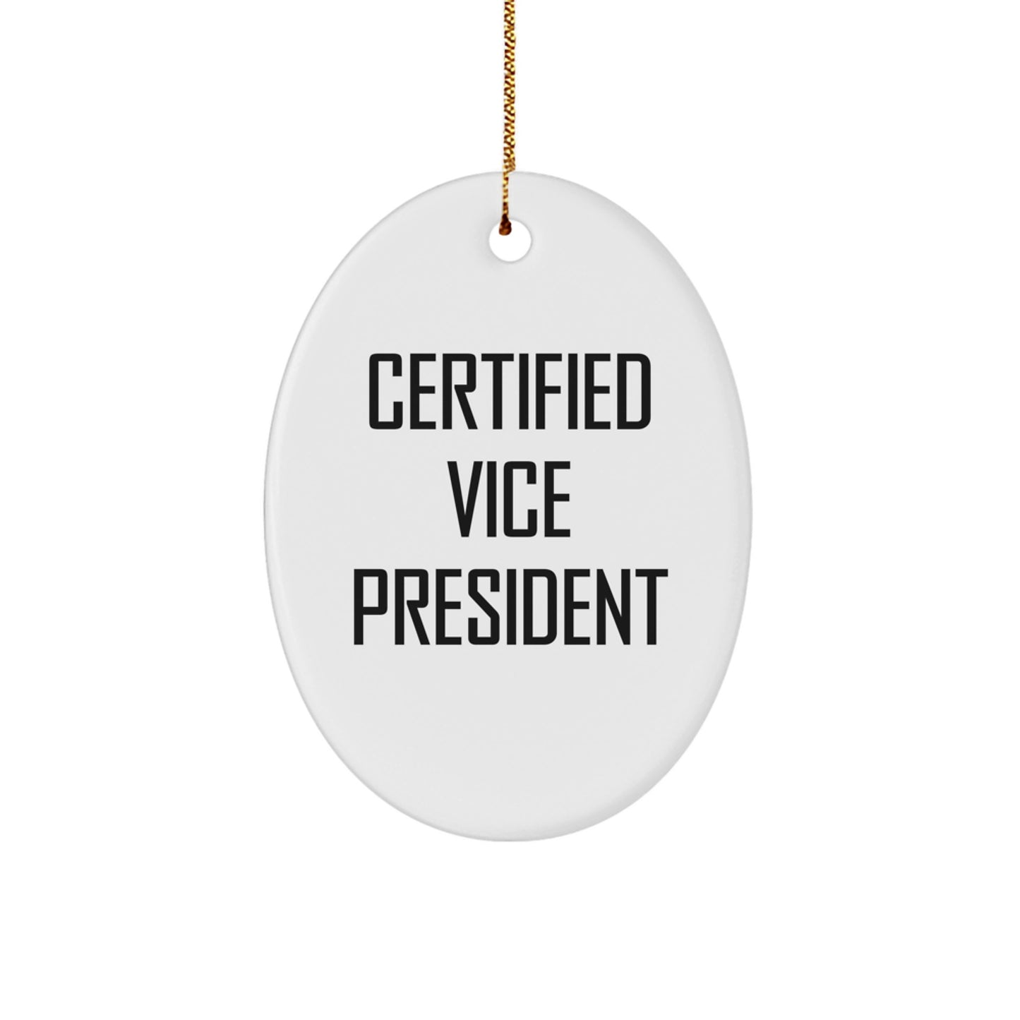 Funny Vice President Oval Ornament Gifts from Friends for Men, Unique Christmas Decorations, Certified Vice President Quote - Image 1