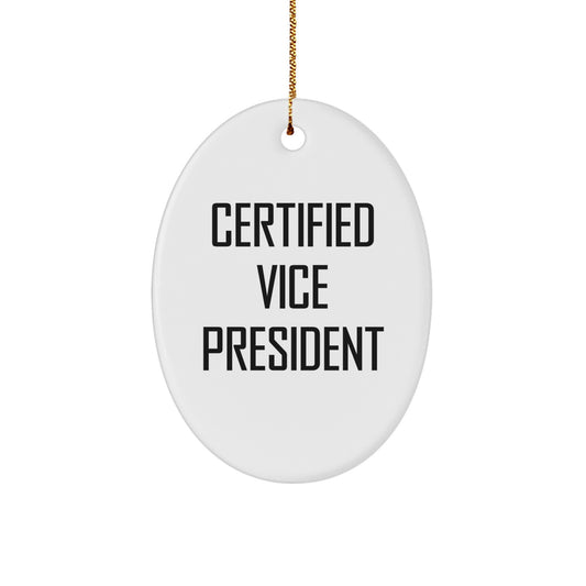 Funny Vice President Oval Ornament Gifts from Friends for Men, Unique Christmas Decorations, Certified Vice President Quote - Image 1