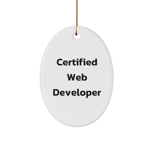 Funny Certified Web Developer Quote Oval Ornament Gifts for Web Developers from Friends - Image 1