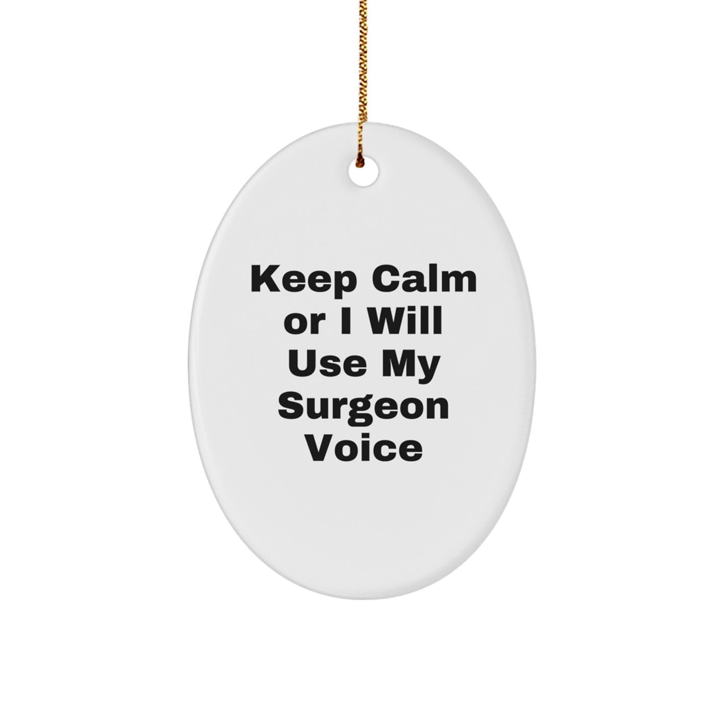 Funny Surgeon Gifts for Surgeons Keep Calm, Unique Christmas Ornament for Surgeons, Oval Ornament - Image 1